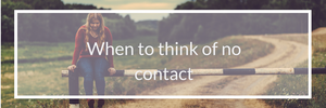 when to think of no contact